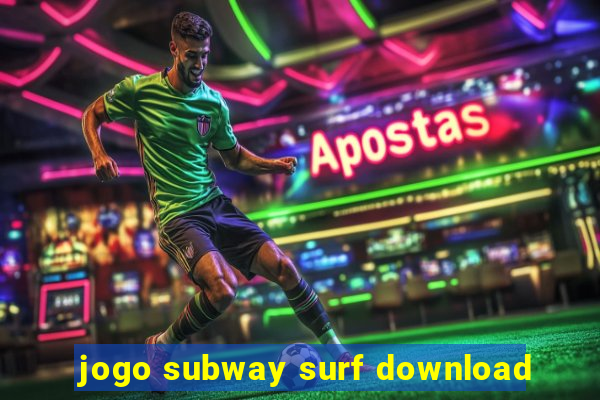 jogo subway surf download